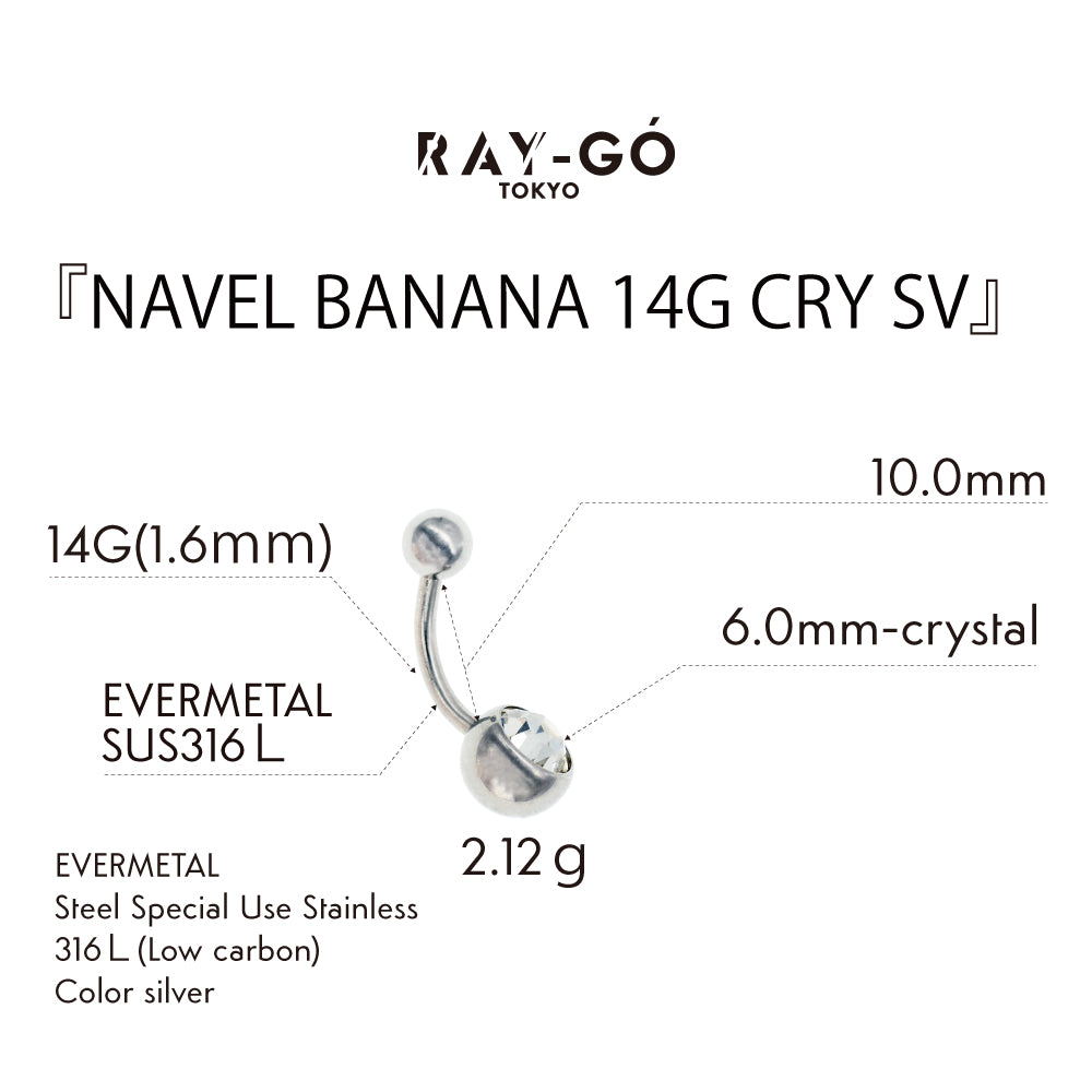 NAVEL BANANA 14G CRY SV