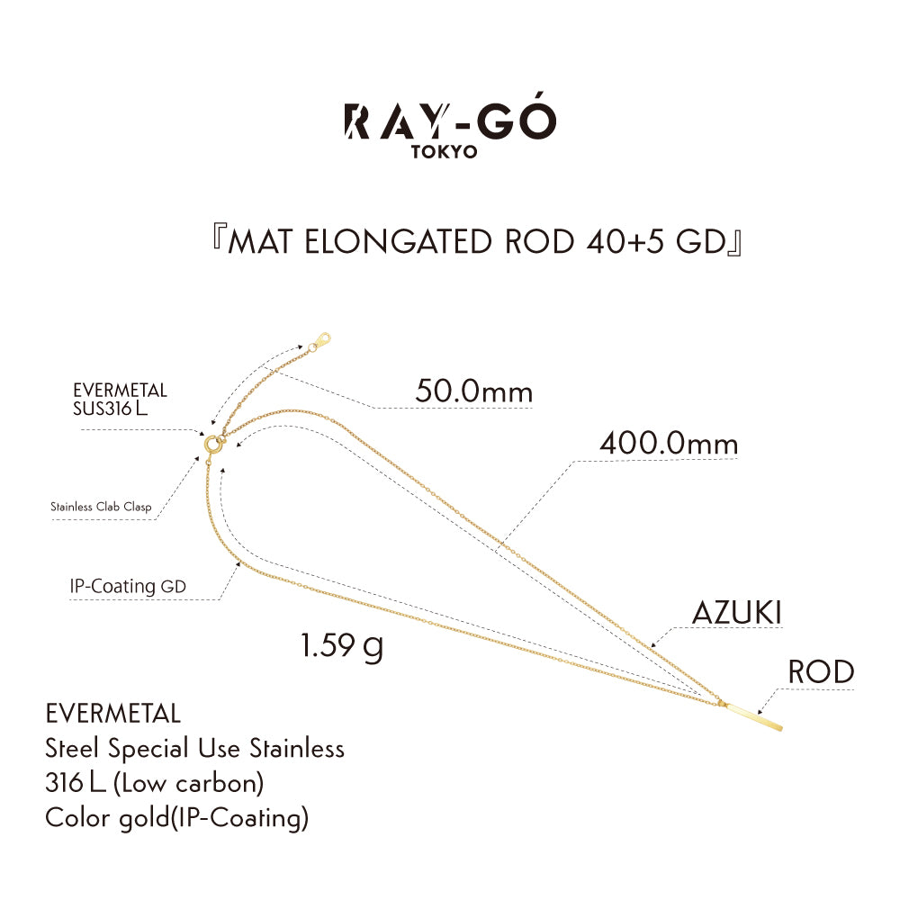 Elongated Rods MAT ELONGATED ROD 40+5 GD – RAY-GO TOKYO